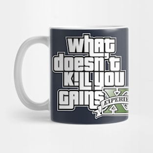 What Doesn't Kill You... Gains XP Mug